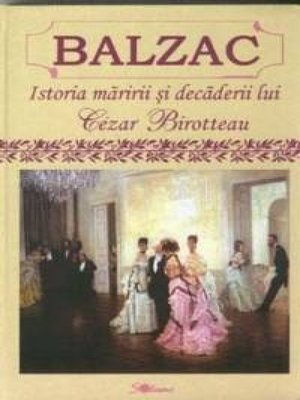 cover image of Istoria maririi si decaderii lui Cezar Birotteau